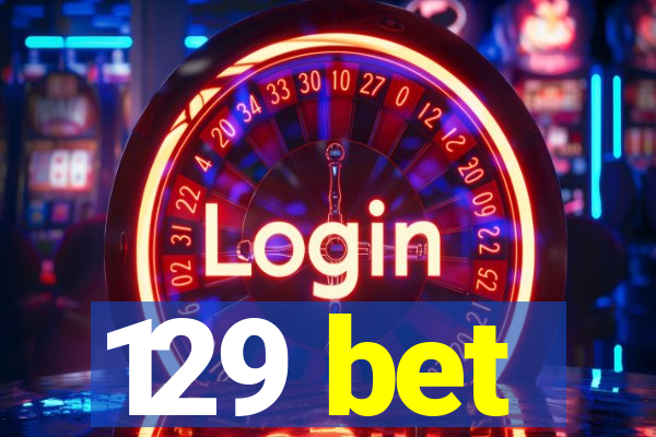 129 bet